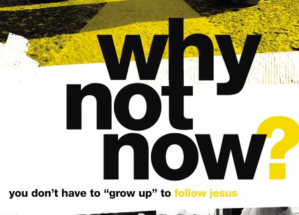 Why Not Now?