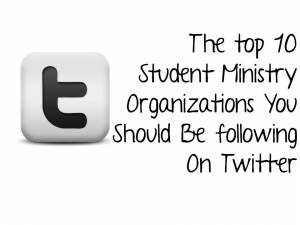 top-10-student-ministry-organizations-you-should-follow-on-twitter-blog-post
