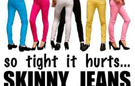 Skinny Jeans Hurt More Than You Think