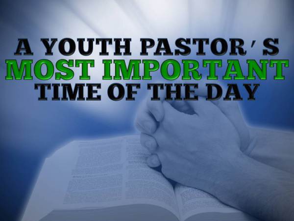 a-youth-pastors-most-important-time-of-the-day-blog-post
