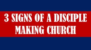 3-signs-of-a-disciple-making-church