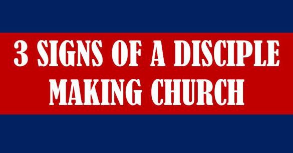 3-signs-of-a-disciple-making-church