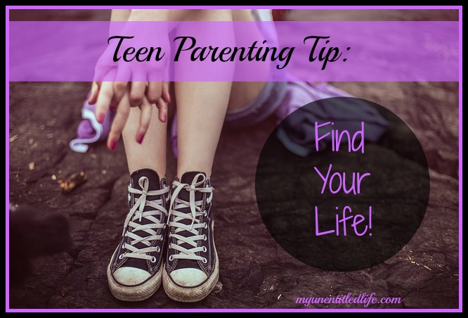 Teen-Parenting-Tip-Find-Your-Life