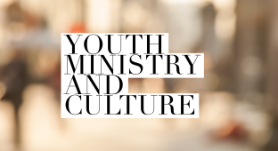 youth ministry and culture