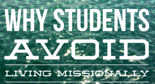 Why-Students-Avoid-Living-Missionally-e1447729557865