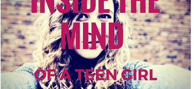 INSIDE THE MIND OF TEEN GIRL