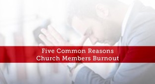 Five-Common-Reasons-Church-Members-Burnout