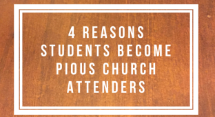 4-Reasons-Student-become-Pious-Church-Attenders-e1458921473584