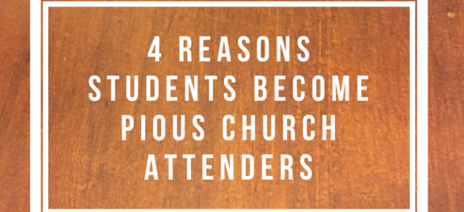 4-Reasons-Student-become-Pious-Church-Attenders-e1458921473584