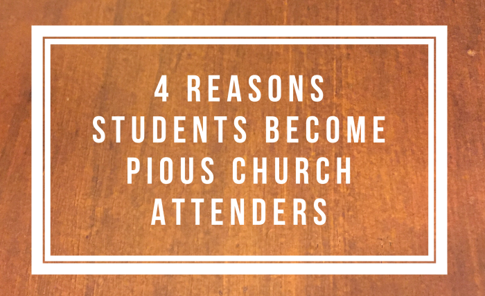 4-Reasons-Student-become-Pious-Church-Attenders-e1458921473584